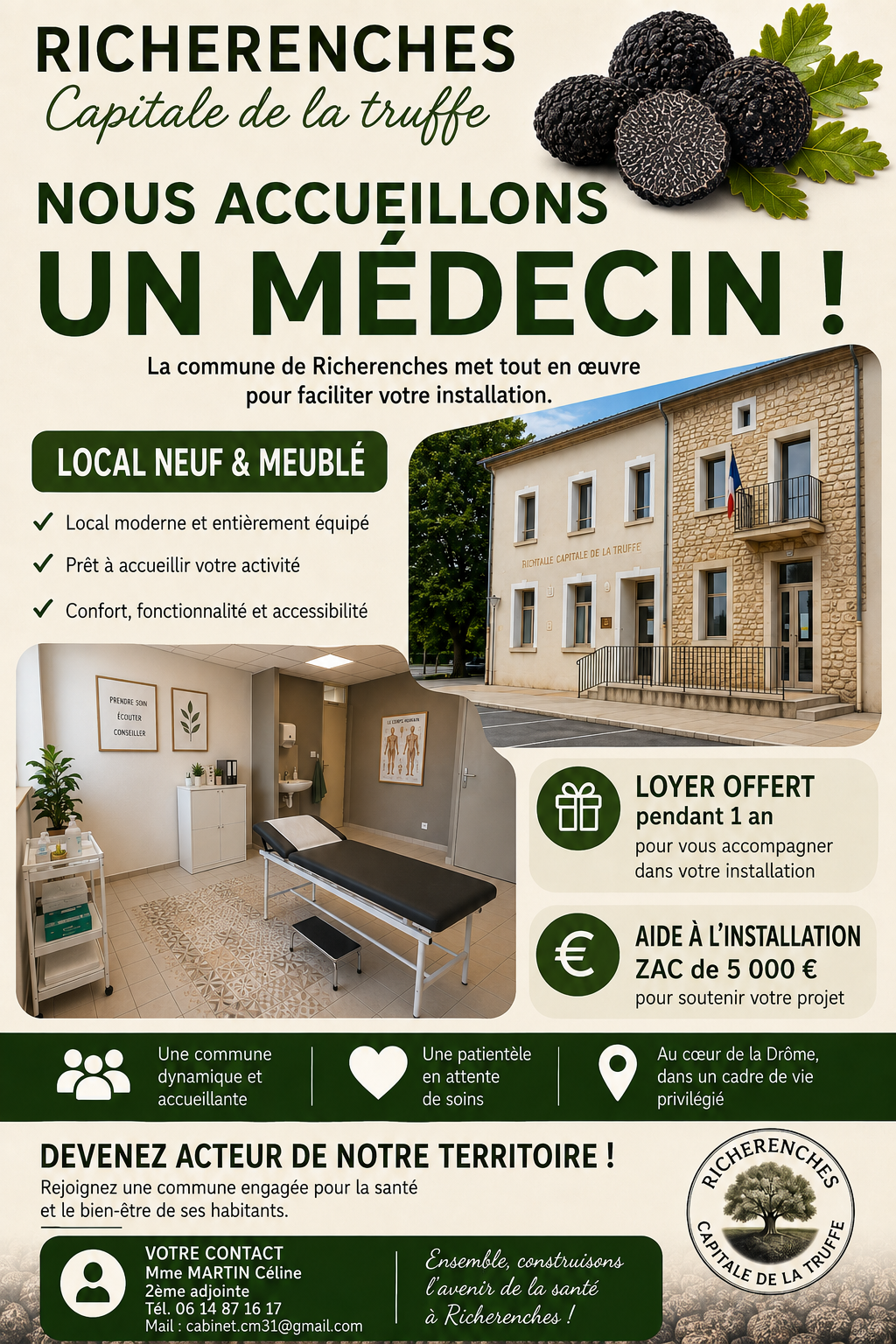 La commune de Richerenches, située dans l'Enclave des Papes, recherche un médecin traitant.
Richerenches est une commune plaisante et agréable, cité templière et capitale de la Truffe.
La patientèle est là, le loyer est offert pendant 1 an, idéal pour un jeune couple, l'école est à 20 mètres du cabinet médical.
La commune à ses infirmières, un ostéopathe.

Richerenches se situe entre Orange et Montélimar, pas loin du mont Ventoux et à une heure de Montpellier.