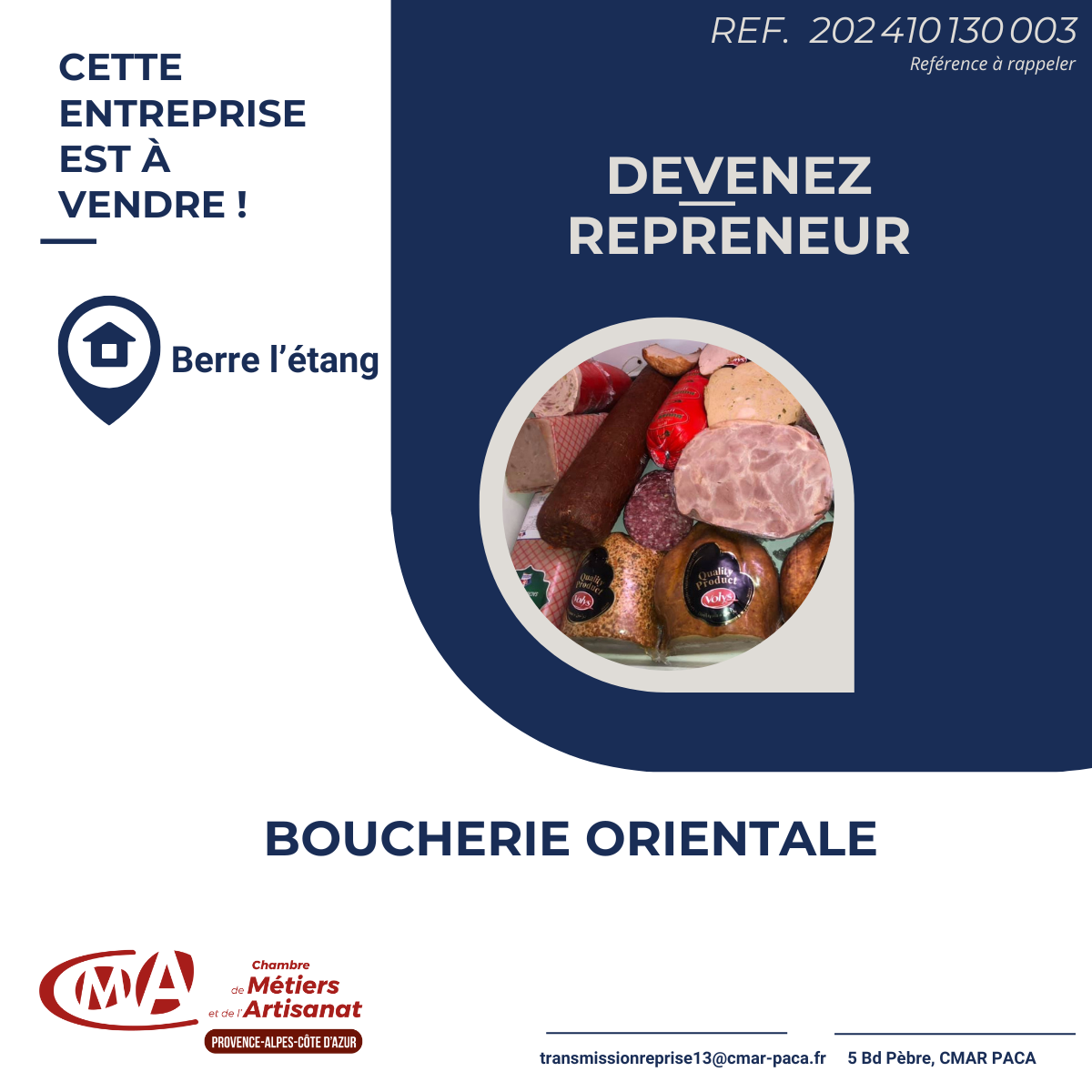 Annonce diffusée par la Chambre de Métiers et de l'Artisanat
Service Transmission, facilitateur de mise en relation entre cédants et repreneurs.
Référence à rappeler : 202 410 130 003

À céder fonds artisanal de boucherie "Halal", avec possibilité d’ouverture d’une petite épicerie complémentaire.

Local de 35 m² comprenant:
Surface de vente, laboratoire et chambre froide.
Vitrine réfrigérée de 3 mètres linéaires.
Commerce bien implanté dans un quartier résidentiel depuis 5 ans, avec une clientèle fidèle.
Matériel complet en bon état inclus dans la vente.

Bail 3/6/9 avec loyer très attractif de 200 €/mois, géré par un bailleur social.
Dernier chiffre d'affaires : 203 851 €
Opportunités de développement : Lancement d’un service de livraison ou diversification avec une épicerie de proximité.

Informations pratiques :

Prix de vente (fonds de commerce) : 70 000 €
Loyer annuel : 2 400 €
Effectif : Aucun salarié (idéal pour entrepreneur indépendant).
Achat des murs : Non.

À céder pour raisons personnelles. Idéal pour un entrepreneur souhaitant exploiter un commerce rentable avec des coûts fixes réduits et un potentiel de croissance intéressant !

Modalités de contact :
📧 Les demandes qualifiées, accompagnées d'une présentation et de vos coordonnées, sont à transmettre par mail.
📞 Pour des informations complémentaires, mentionnez la référence 202 410 130 003 par téléphone afin d'être recontacter