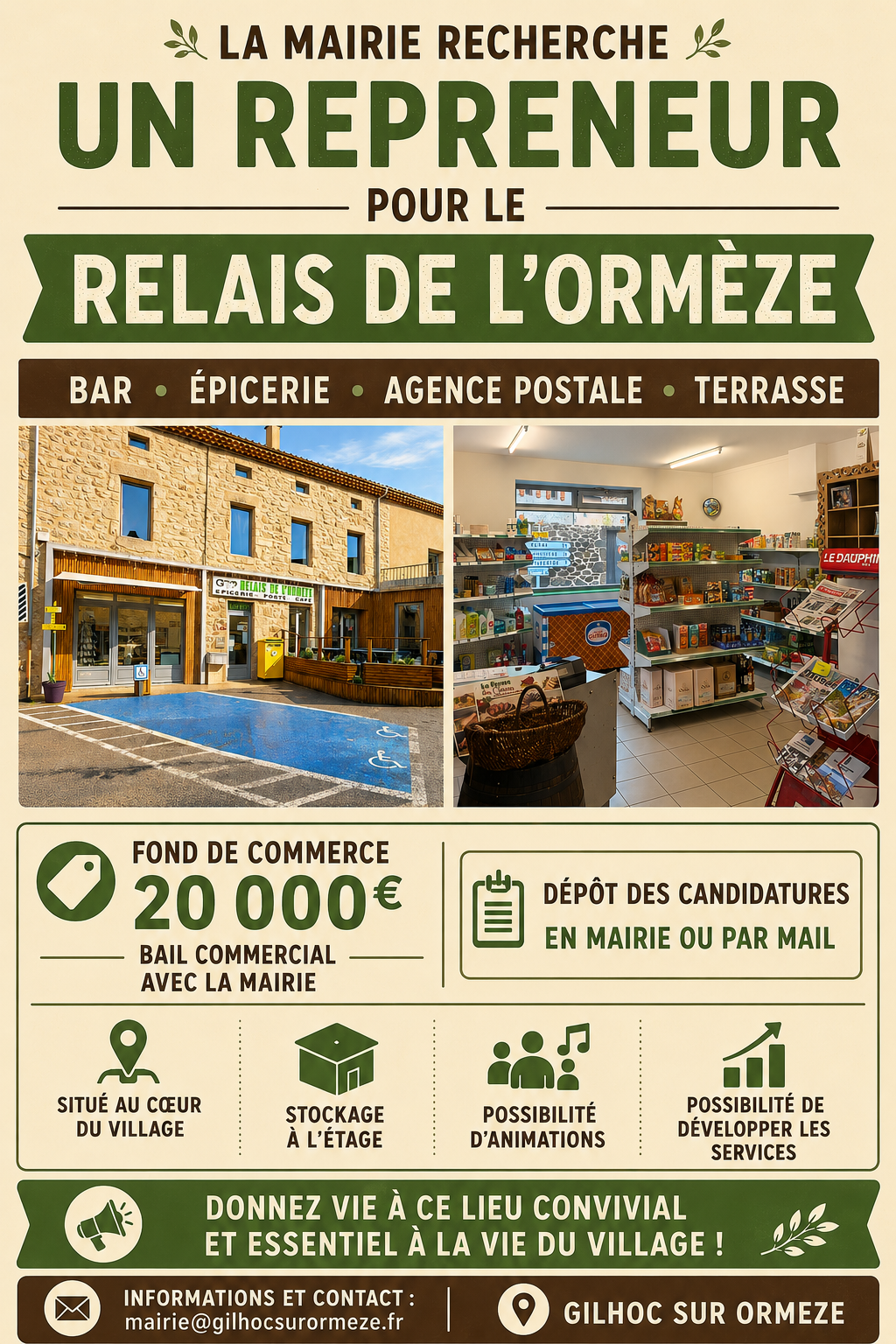 Bar, épicerie, relais colis et postale du village à reprendre suite départ en retraite.
Fond de commerce à 20000 euros.
Bail commercial avec la mairie du village, loyer à 300€.
Licence IV appartenant à la mairie, mise à disposition pour le bar. 
Plus d'informations via le mail de la mairie uniquement merci : mairie@gilhocsurormeze.fr