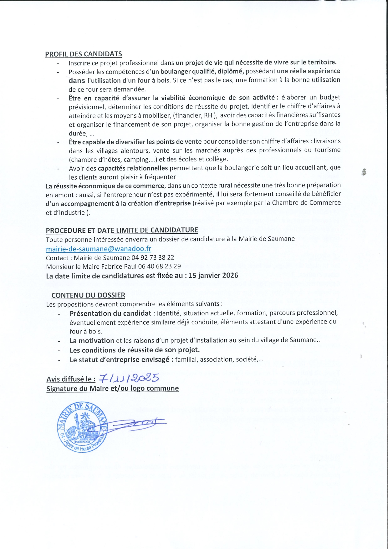 Boulangerie - Pâtisserie  - Café, dans région touristique (Alpes de Haute Provence) sur la place du joli village de Saumane. Four à bois GUILLERY maçonné et intégré au bâtiment + matériel (chambre de fermentation, pétrin à bras, chambre réfrigérée et vitrine réfrigérée, ...)
Bail commercial - Loyer 500 € HT /mois Caution : un mois de loyer
Reprise de matériel : 5 000 € HT à l'entrée.