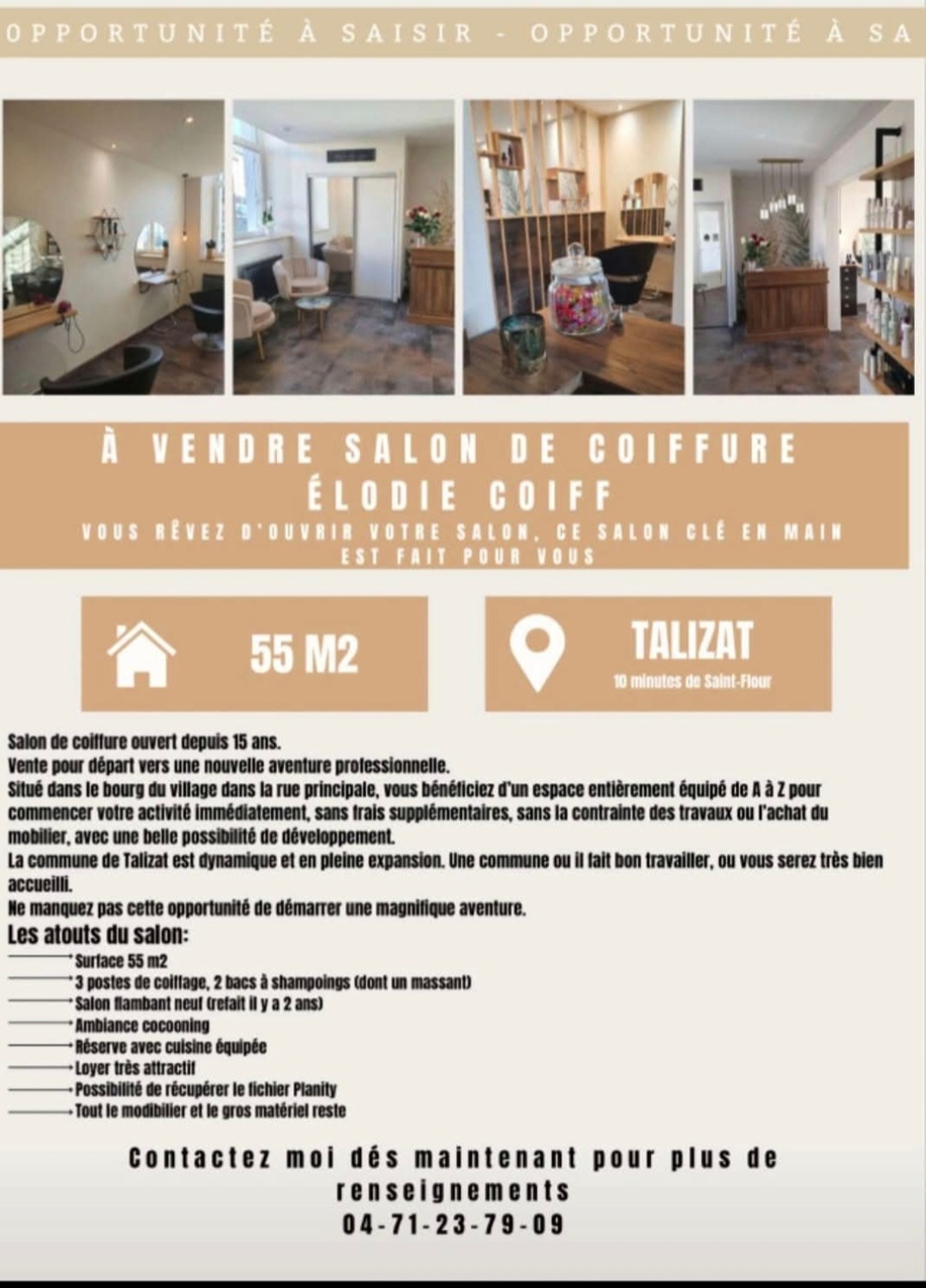 Salon de coiffure 55 m2 3 postes de coiffages.2bacs dont un massant.Refait à neuf en janvier 2023.Ouvert depuis juin 2010.Tres bonne clientèle.Bon CA.Commune très accueillante.Vente pour changement professionnel.