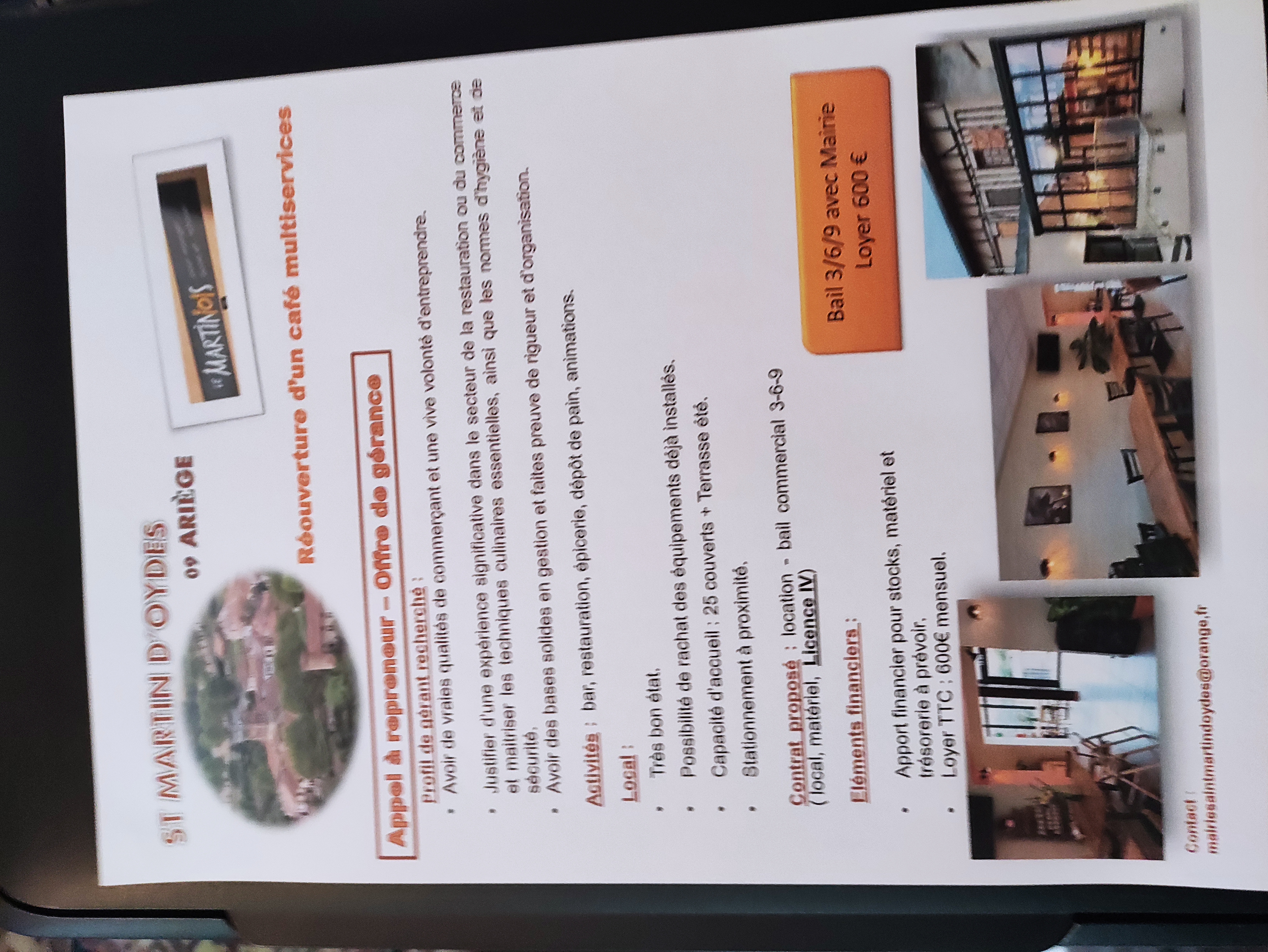 La commune de Saint-Martin-d'Oydes dans l'Ariège cherche un repreneur pour son café multiservices.
Bar, restauration, épicerie, dépôt de pain, animations.
Local en très bon état, appartenant à la commune, entièrement équipé ; cuisine et mobilier.
Capacité 20-25 couverts + Terrasse été.
Location bail commercial.
Licence IV.